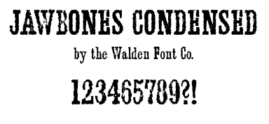 A Wild West style font called Jawbones Condensed from the Walden Font Co. It is part of the Wild West Press set of fonts.